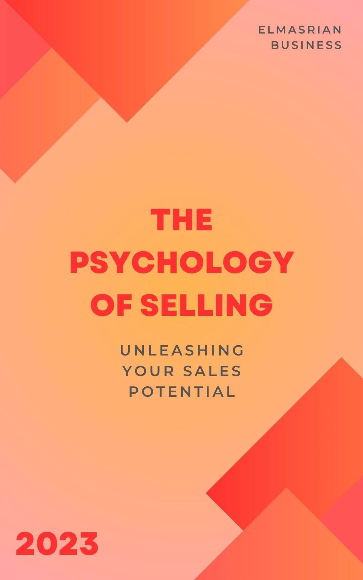 The Psychology of Selling :Unleashing Your Sales Potential